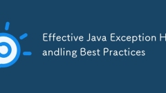 ベストプラクティスを処理する効果的なJava例外