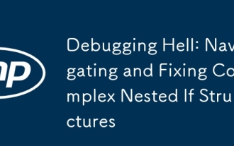 H?lle debuggen: Navigieren und Fixieren des Komplexes verschachtelte If -Strukturen