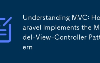 Understanding MVC: How Laravel Implements the Model-View-Controller Pattern