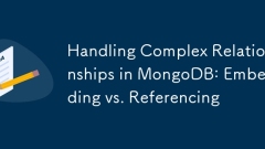 Mengendalikan hubungan kompleks di MongoDB: Embedding vs Referencing