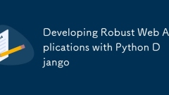 Développement d'applications Web robustes avec Python Django
