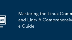 Menguasai baris arahan Linux: Panduan Komprehensif