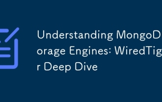 了解MongoDB存儲引擎:Wiredtiger Deep Dive