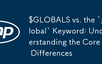 $ GLOBALS與'全局”關(guān)鍵字:了解核心差異