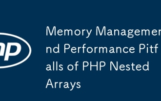 Memory Management and Performance Pitfalls of PHP Nested Arrays