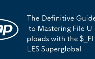 The Definitive Guide to Mastering File Uploads with the $_FILES Superglobal