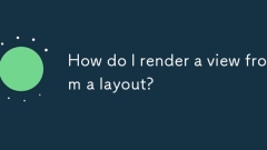 How do I render a view from a layout?