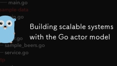使用GO Actor模型构建可扩展系统