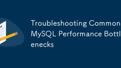 Troubleshooting Common MySQL Performance Bottlenecks
