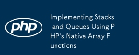 Implementing Stacks and Queues Using PHP's Native Array Functions
