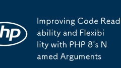 通过PHP 8的命名参数提高代码的可读性和灵活性