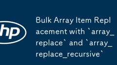 「array_replace」と `array_replace_recursive`を備えたバルクアレイアイテムの交換
