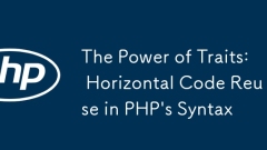 特性の力:PHPの構文での水平コードの再利用