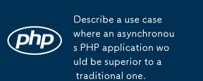 Describe a use case where an asynchronous PHP application would be superior to a traditional one.