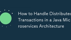 How to Handle Distributed Transactions in a Java Microservices Architecture