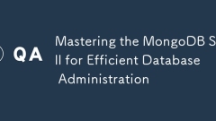 Mastering the MongoDB Shell for Efficient Database Administration