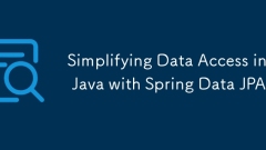 Simplifying Data Access in Java with Spring Data JPA