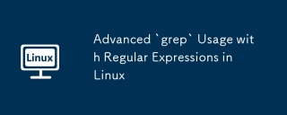 Advanced `grep` Usage with Regular Expressions in Linux