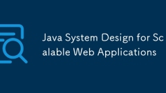 Java System Design for Scalable Web Applications