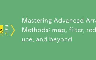 Mastering Advanced Array -Methoden: Karte, Filter, Reduzierung und darüber hinaus