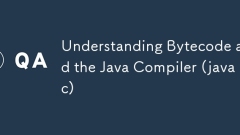 Understanding Bytecode and the Java Compiler (javac)