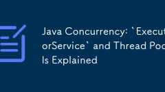 Java Concurrency: `ExecutorService` and Thread Pools Explained