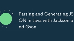 Parsing and Generating JSON in Java with Jackson and Gson