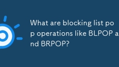 What are blocking list pop operations like BLPOP and BRPOP?