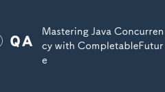 Mastering Java Concurrency with CompletableFuture