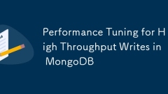 在MongoDB中為高吞吐量寫(xiě)入的性能調(diào)整