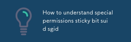 如何理解特殊權限粘性suid sgid