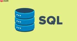 sql语句大全及用法 sql常用语句及用法详解