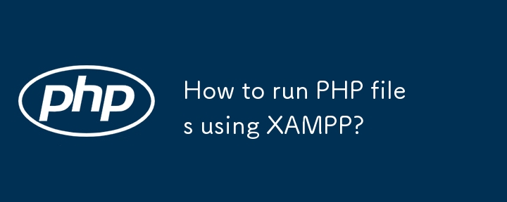 How to run PHP files using XAMPP?