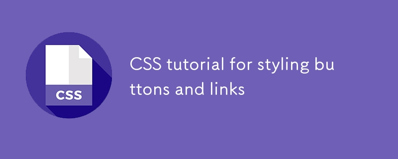 Tutorial CSS untuk Butang dan Pautan Gaya