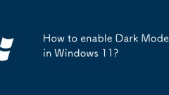 How to enable Dark Mode in Windows 11?