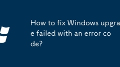 Bagaimana untuk memperbaiki peningkatan Windows gagal dengan kod ralat?