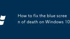 Bagaimana untuk memperbaiki skrin kematian biru pada Windows 10?