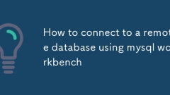 Comment se connecter à une base de données distante à l'aide de MySQL Workbench