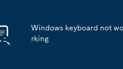 Le clavier Windows ne fonctionne pas