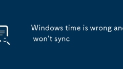 Windows time is wrong and won't sync