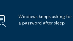 Windows continue de demander un mot de passe après le sommeil
