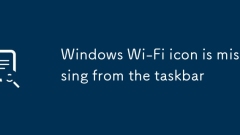 L'ic?ne Wi-Fi Windows est absente dans la barre des taches