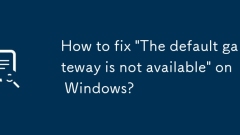Comment corriger 'La passerelle par défaut n'est pas disponible' sur Windows?