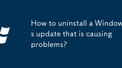 How to uninstall a Windows update that is causing problems?