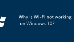 Warum funktioniert Wi-Fi unter Windows 10 nicht?