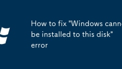 How to fix 'Windows cannot be installed to this disk' error
