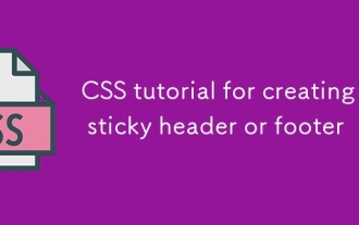 CSS tutorial for creating a sticky header or footer