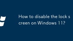 Bagaimana untuk melumpuhkan skrin kunci pada Windows 11?