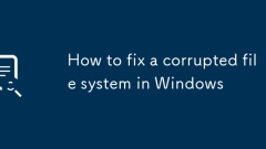 How to fix a corrupted file system in Windows