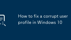 How to fix a corrupt user profile in Windows 10
